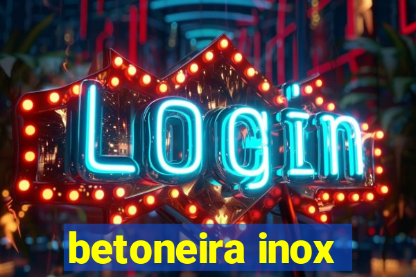 betoneira inox